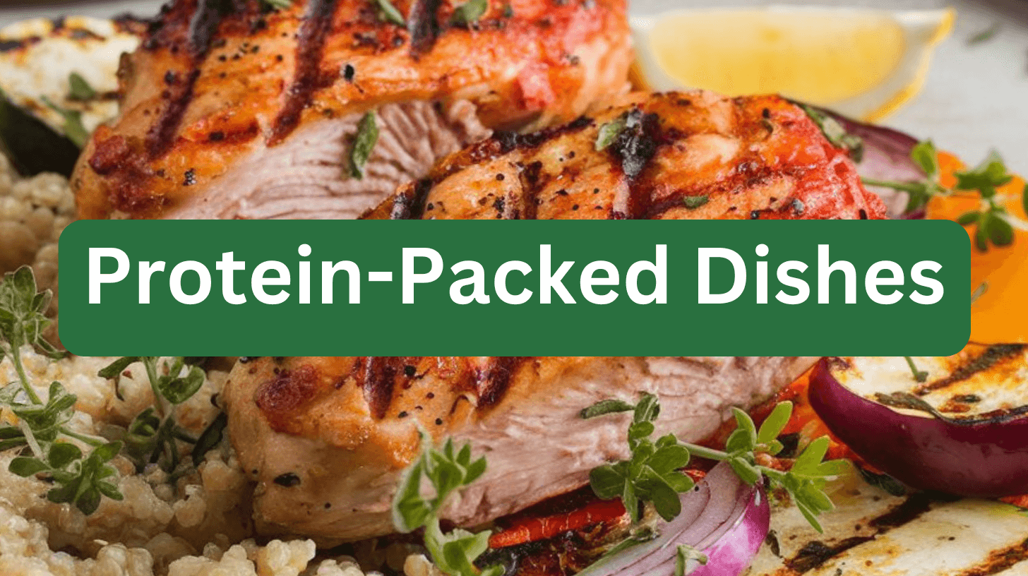 Protein-Packed Dishes